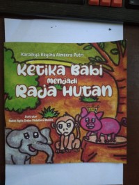 Image of +
Ketika Babi Menjadi Raja Hutan